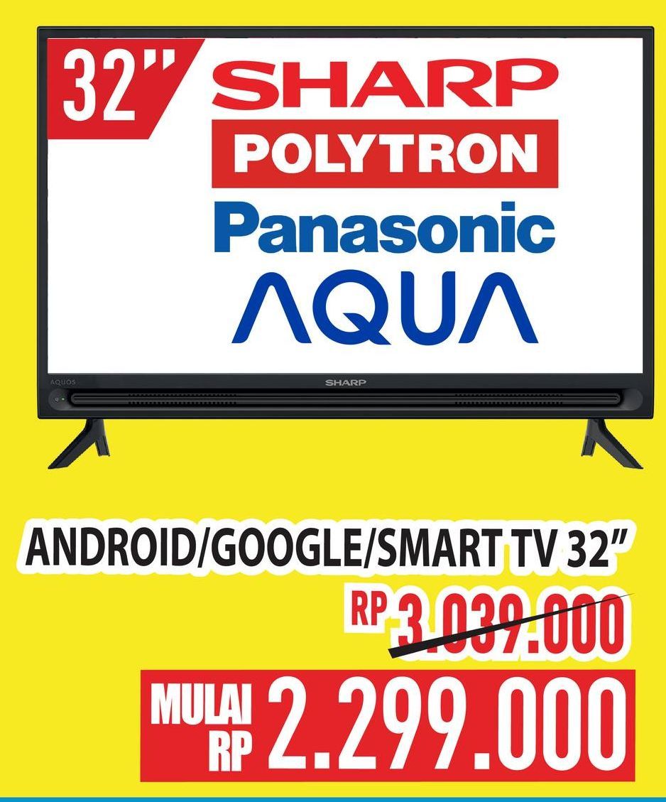 Sharp/Polytron/Panasonic/Aqua Android/Google/Smart TV 32 Inci