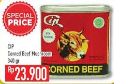 Promo Harga CIP Corned Beef With Mushroom 340 gr - Hypermart
