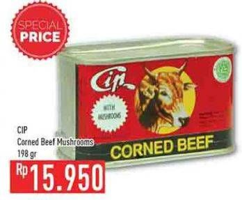 Promo Harga CIP Corned Beef With Mushroom 198 gr - Hypermart