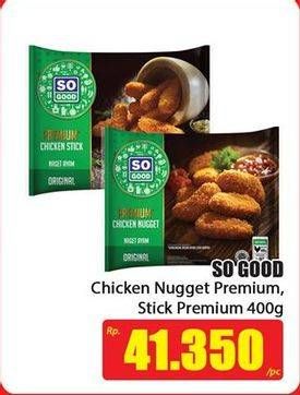 Promo Harga SO GOOD Chicken Nugget/Stick Premium  - Hari Hari