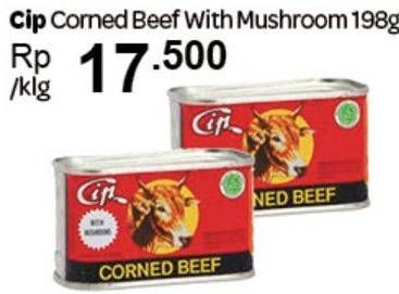Promo Harga CIP Corned Beef With Mushroom 198 gr - Carrefour