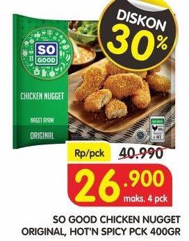 Promo Harga SO GOOD Chicken Nugget Original, Hot Spicy 400 gr - Superindo